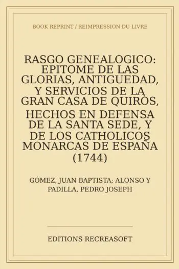 Rasgo genealogico de la gran casa de Quiros