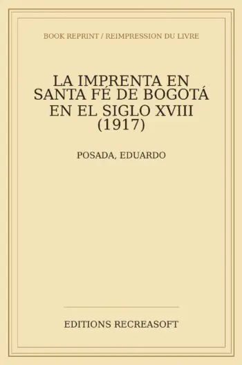 La imprenta en Santa Fe de Bogota en el siglo XVIII