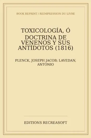 Toxicologia, o doctrina de venenos y sus antidotos