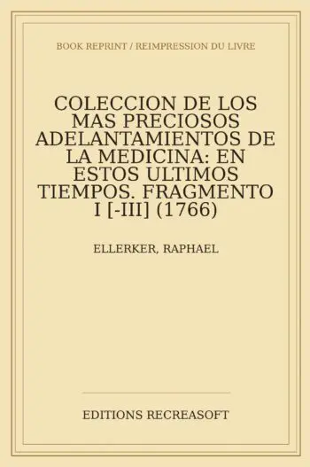 Coleccion de los mas preciosos adelantamientos de la medicina