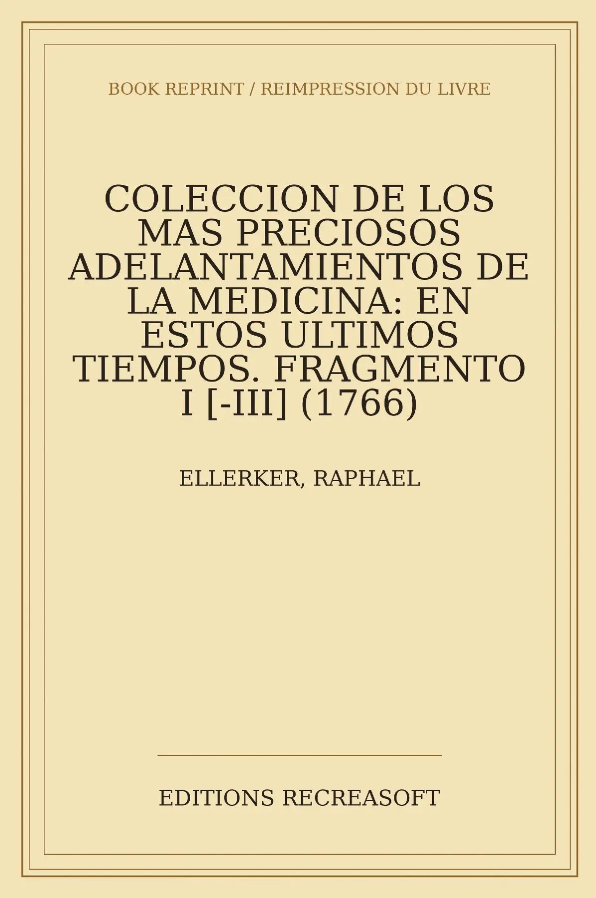 Coleccion de los mas preciosos adelantamientos de la medicina