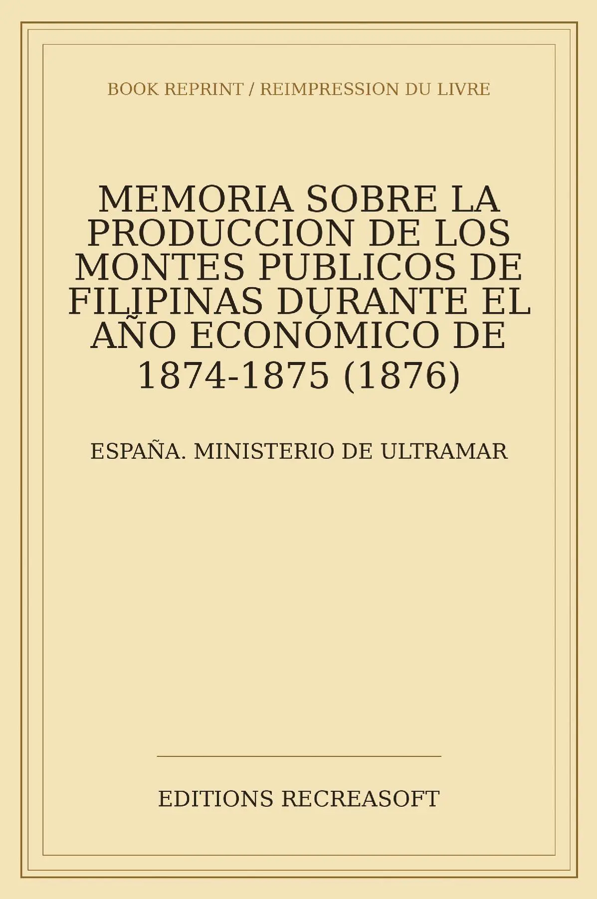 Memoria sobre la produccion de los montes publicos de Filipinas