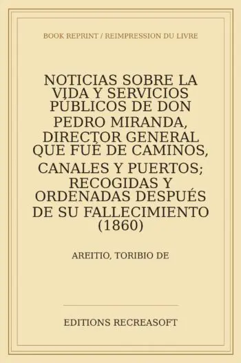 Noticias sobre la vida y servicios publicos de Don Pedro Miranda