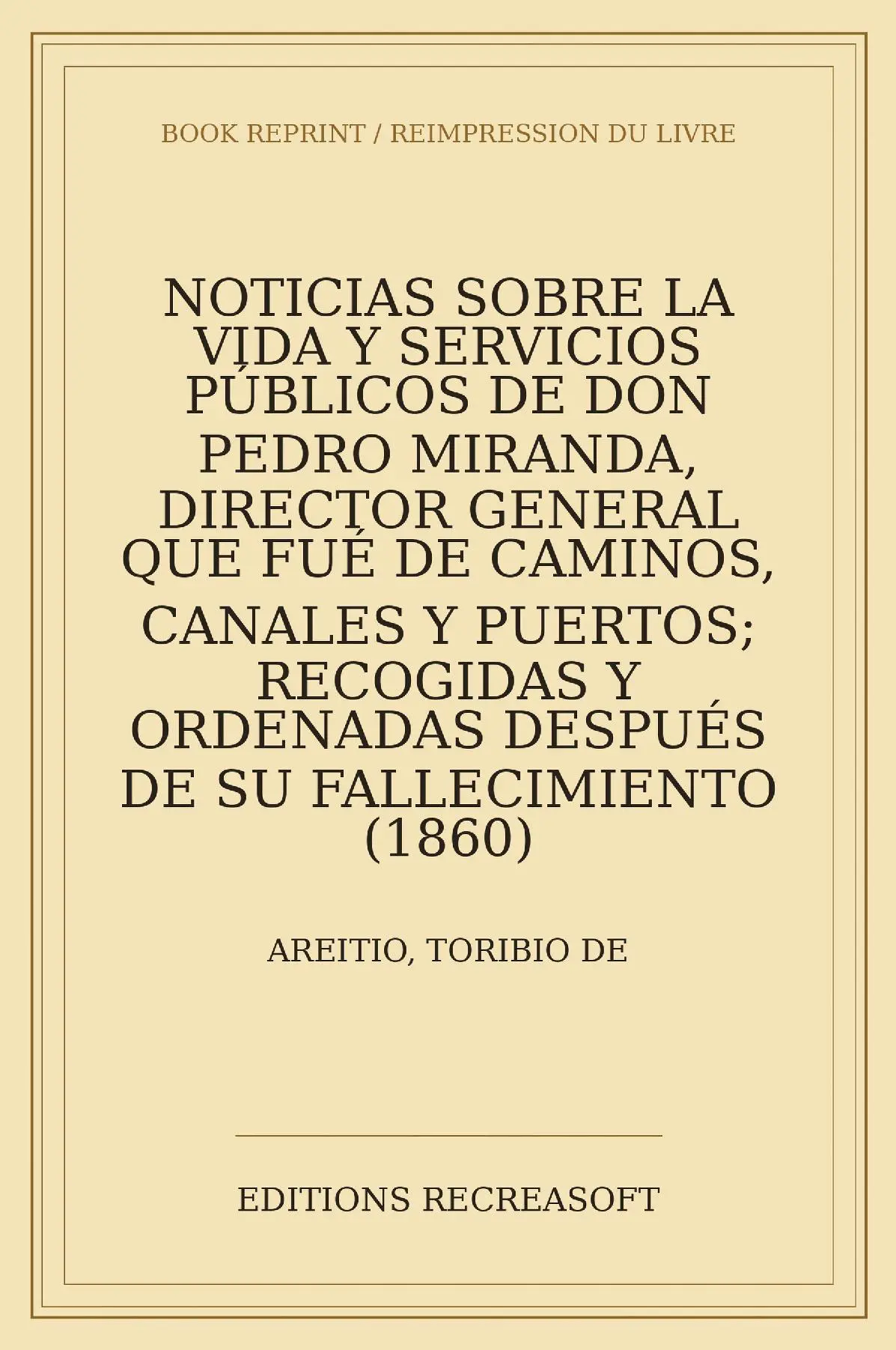 Noticias sobre la vida y servicios publicos de Don Pedro Miranda