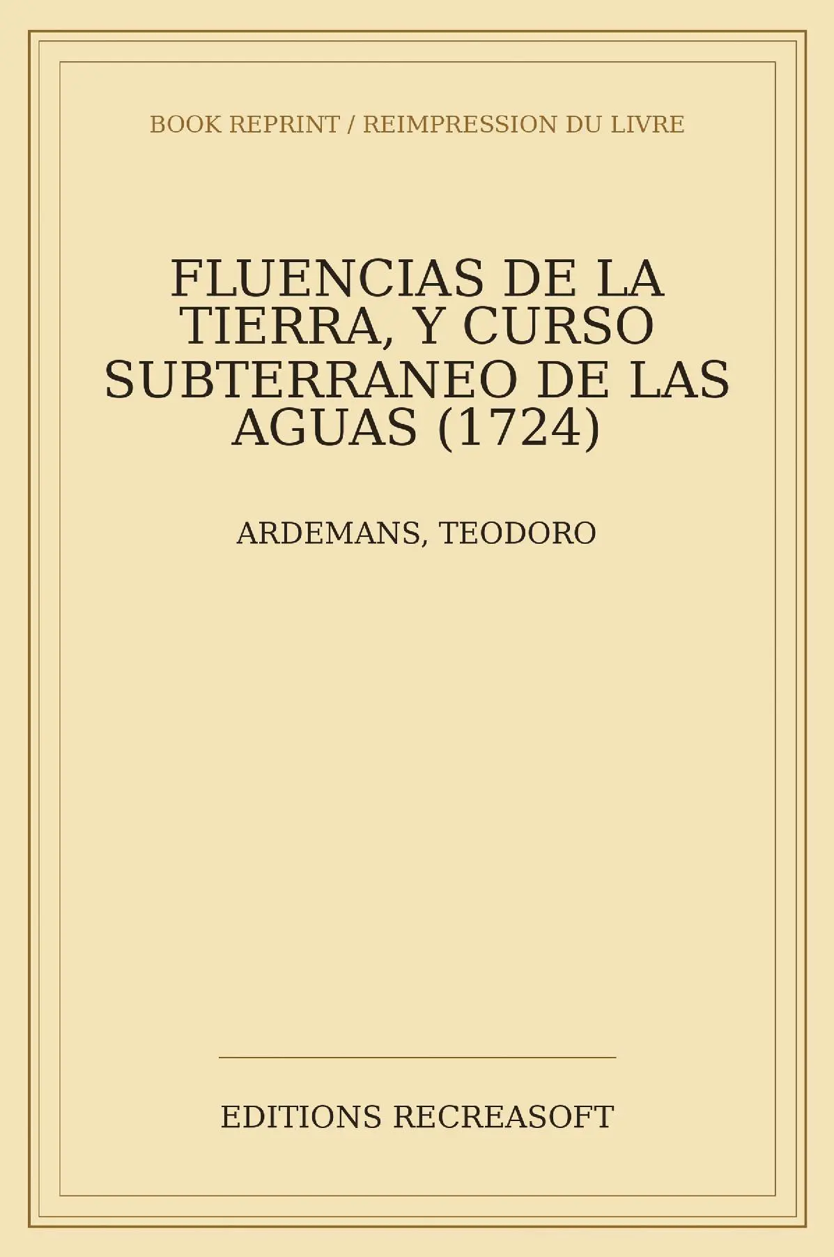 Fluencias de la tierra y curso subterraneo de las aguas