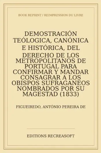 Demostracion teologica, canonica e historica