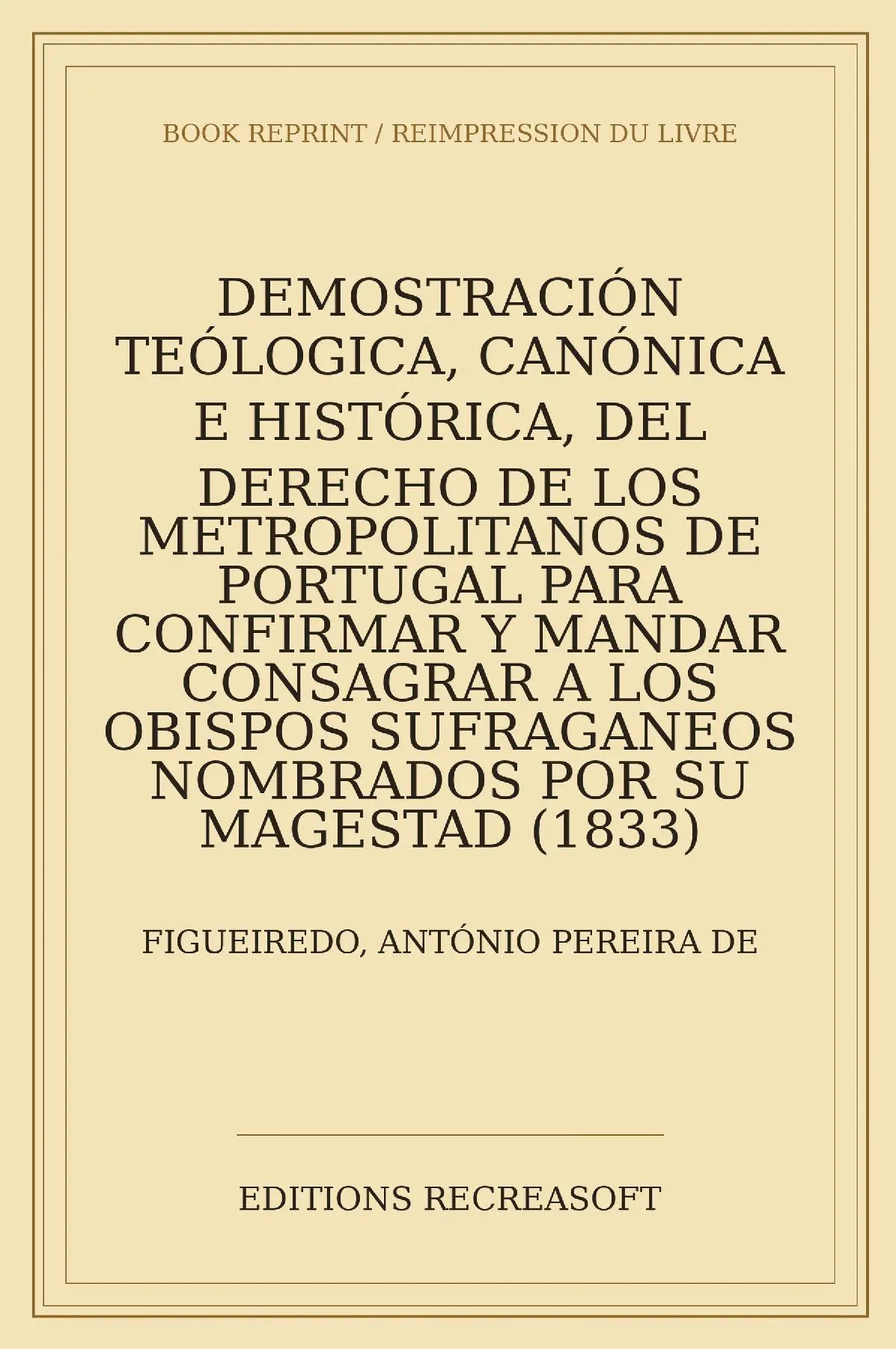 Demostracion teologica, canonica e historica