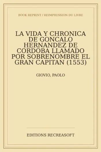 La vida y cronica de Gonzalo Hernandez de Cordoba