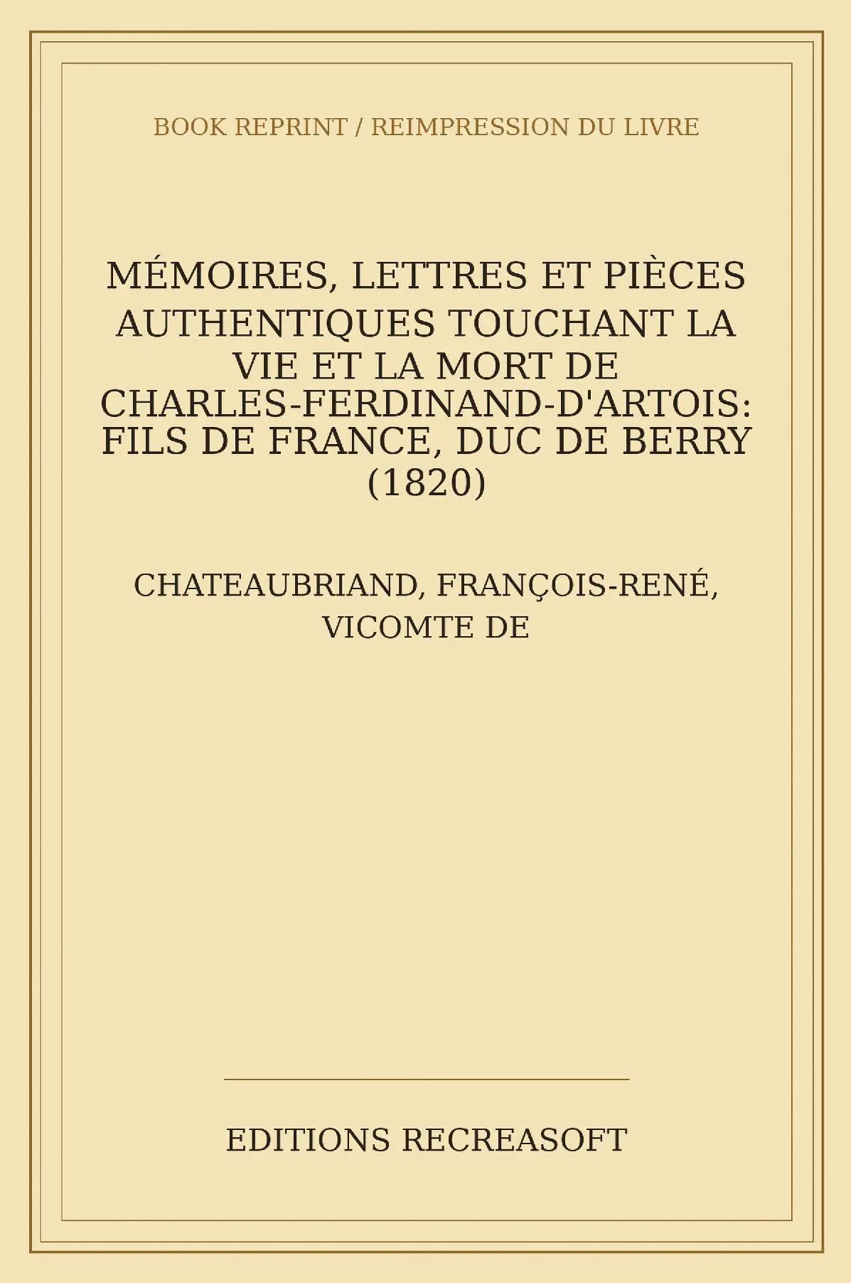 Memoires, lettres et pieces authentiques touchant la vie et la mort du duc de Berry
