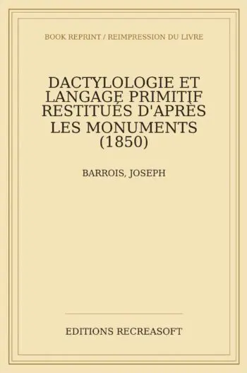 Dactylologie et langage primitif restitues d'apres les monuments