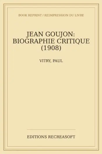 Jean Goujon : biographie critique