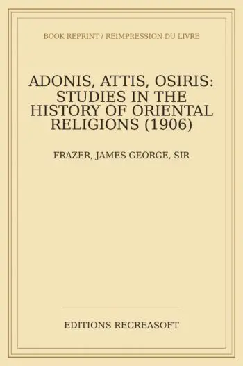 Adonis Attis Osiris (Frazer, 1906)