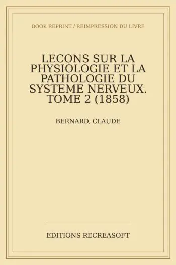 Leçons sur la physiologie et la pathologie du système nerveux, t. II (1858)