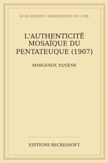 L'authenticité mosaïque du Pentateuque (1907)