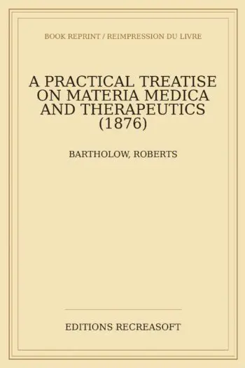 A Practical Treatise on Materia Medica and Therapeutics (1876)