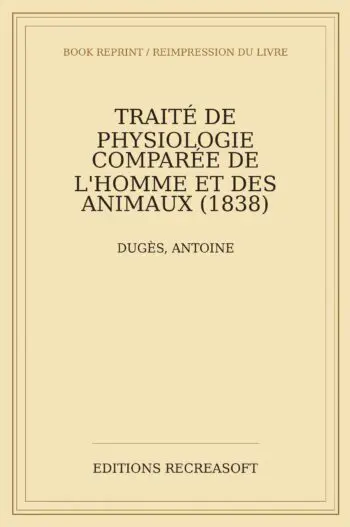Traité de physiologie comparée de l'homme et des animaux. Tome premier (1838)