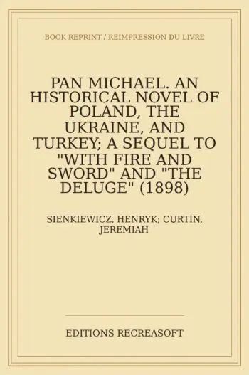 Pan Michael. An Historical Novel of Poland, the Ukraine, and Turkey (1893)