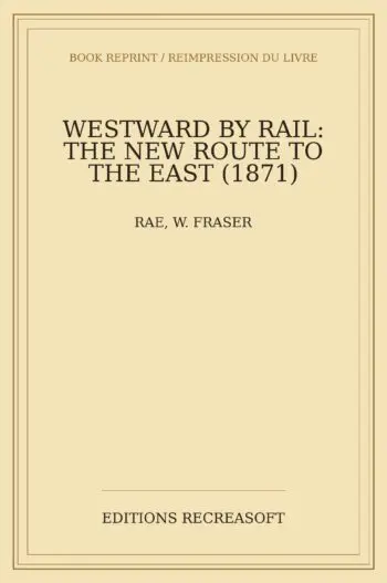 Westward by Rail: The New Route to the East (1871)