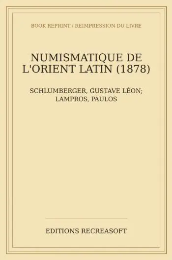 Numismatique de l'Orient latin (1878)