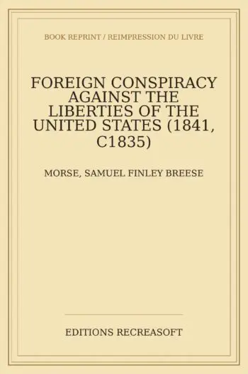 Foreign Conspiracy against the Liberties of the United States (1835)