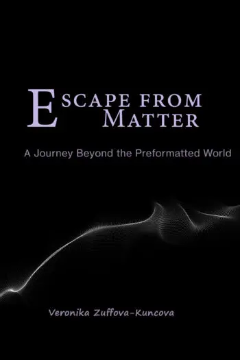 Escape from Matter
