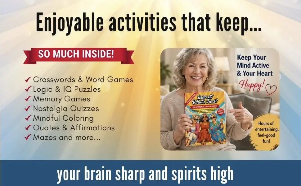 Retired? What’s Next? Retirement Gift for Women: Fun Activity Book, Riddles, Logic Puzzles, Word & Memory Games, Maze, Sudoku, Nostalgia Quiz and Mindful Coloring to Laugh, Rest and Relax