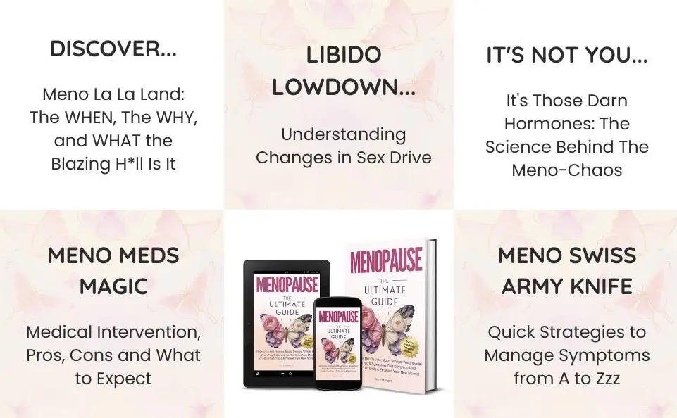MENOPAUSE The Ultimate Guide: Overcome Hot Flashes, Mood Swings, Weight Gain, Brain Fog & Symptoms That Drive You Mad, to Help You Smile & Embrace Your New Normal