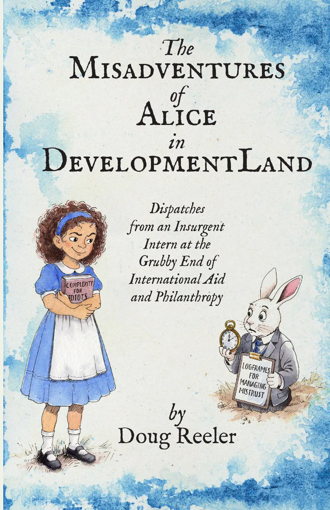 The Misadventures of Alice in DevelopmentLand (printed book version)