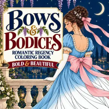 Bows & Bodices: A Bold & Beautiful Regency Coloring Book for Adults
