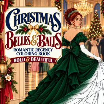 Christmas Belles & Balls: A Bold & Beautiful Regency Christmas Coloring Book for Adults