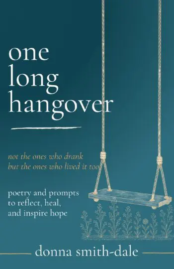 one long hangover: poetry and reflective prompts to process, heal and find your voice. written for adult children of alcoholics (ACOAs) and others affected by someone else's drinking