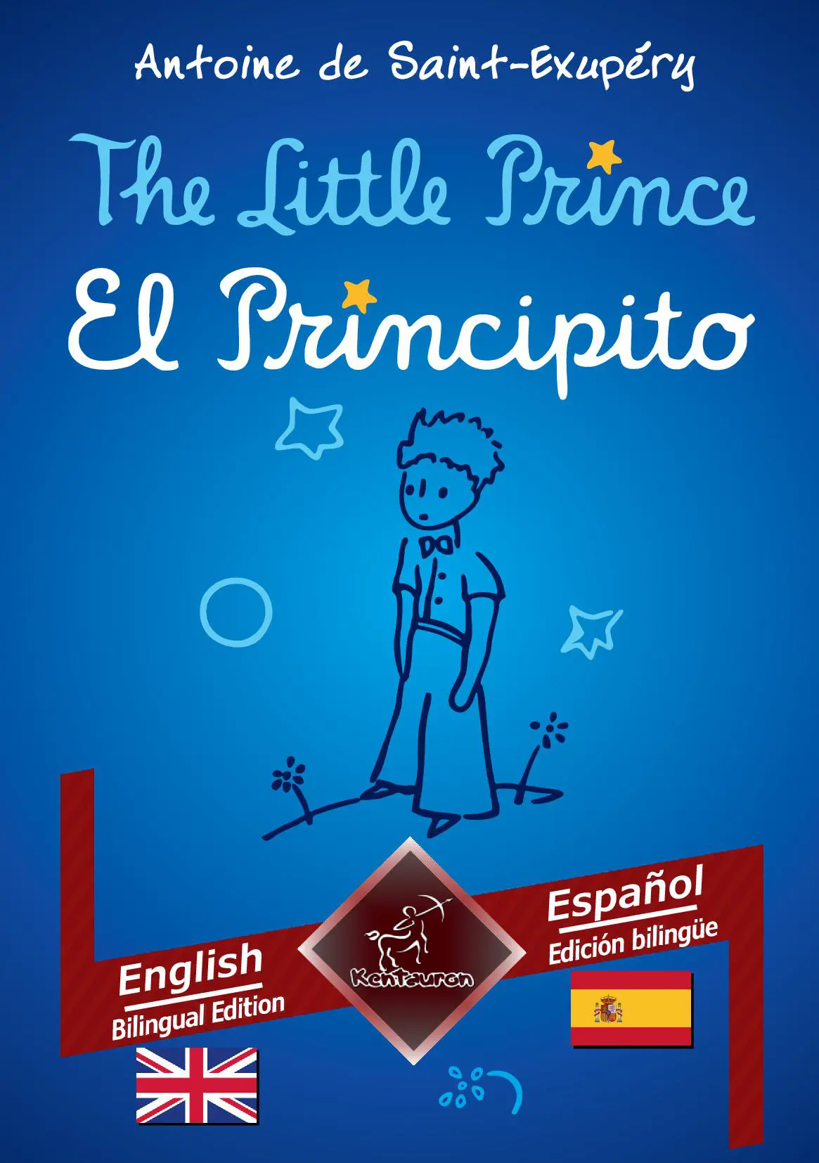 The Little Prince - El Principito: English - Spanish / Inglés - Español | Bilingual parallel text - Textos bilingües en paralelo