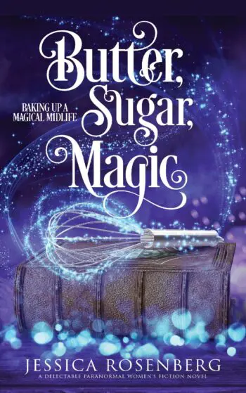 Butter, Sugar, Magic: Baking Up a Magical Midlife, book 1