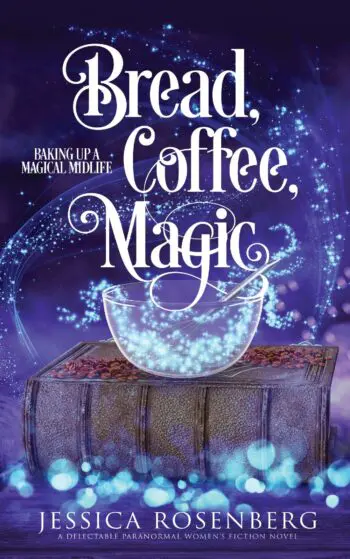 Bread, Coffee, Magic: Baking Up a Magical Midlife, book 2