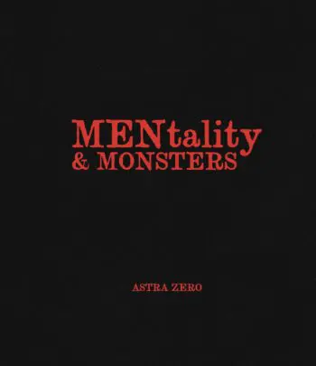 Astra Zero : MENtality & MONSTERS