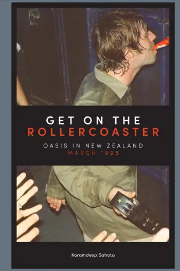 Get on the Rollercoaster: Oasis in New Zealand, March 1998