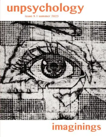 Unpsychology issue 9.1: Imaginings