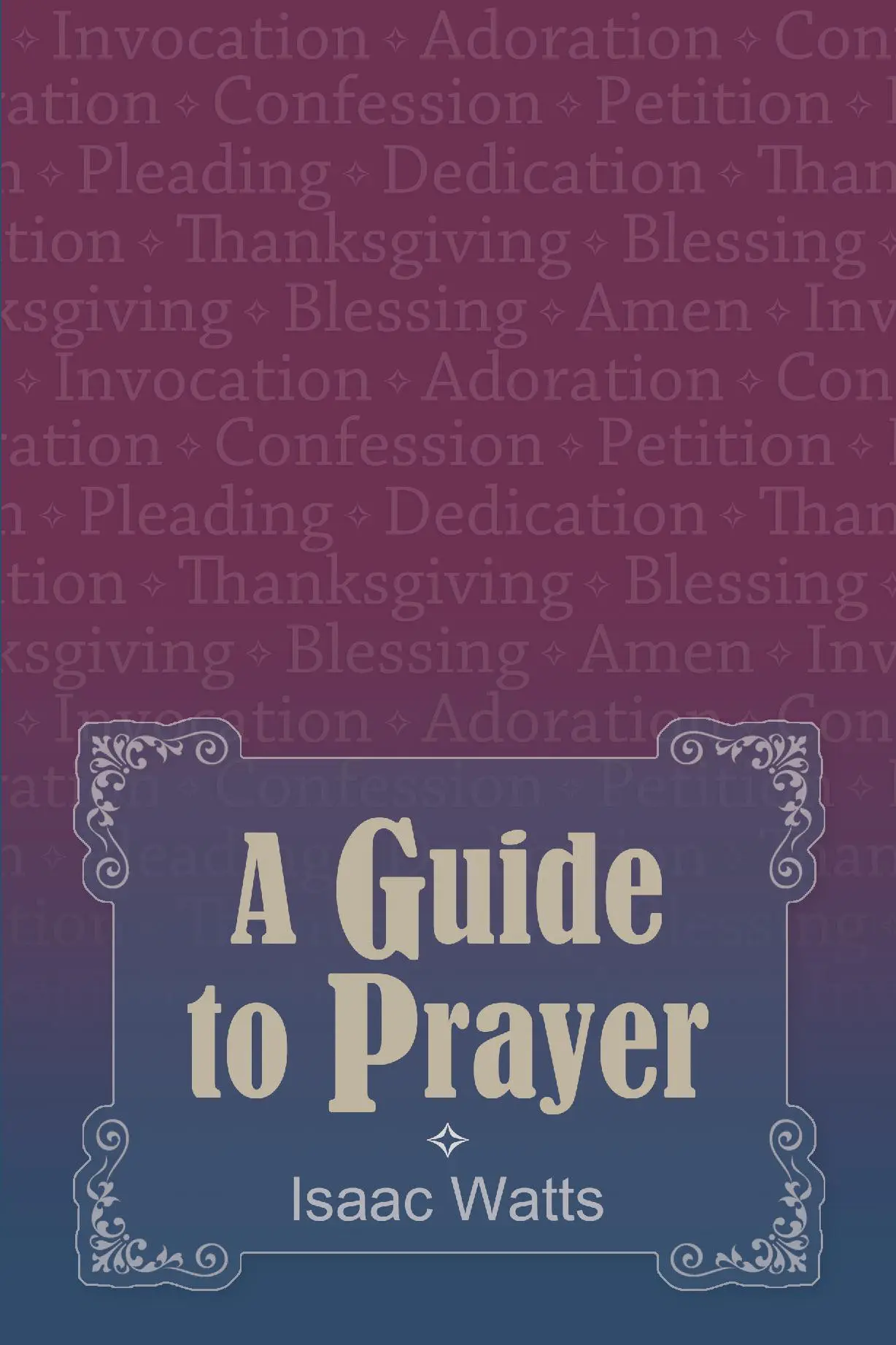 A Guide to Prayer