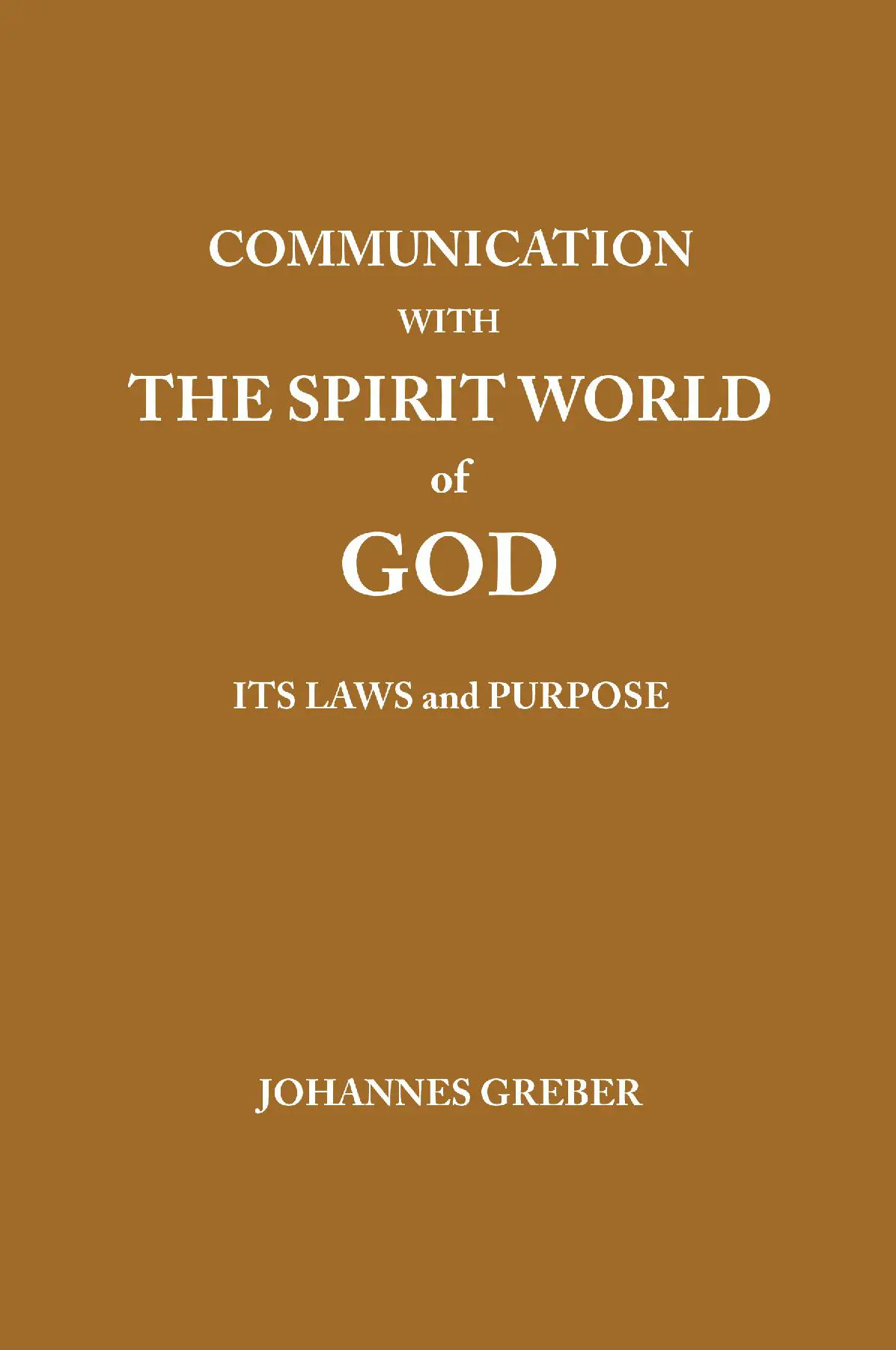 Communication With the Spirit World of God, Its Laws and Purpose