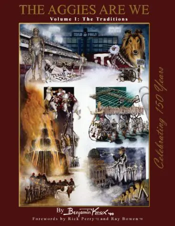 The Aggies Are We: Volume I: The Traditions