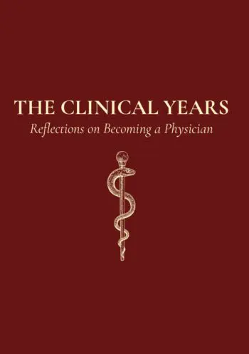 The Clinical Years Reflections on Becoming a Physician