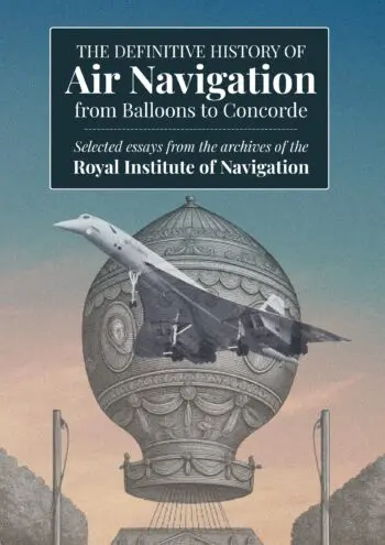 A History of Air Navigation from Balloons to Concorde