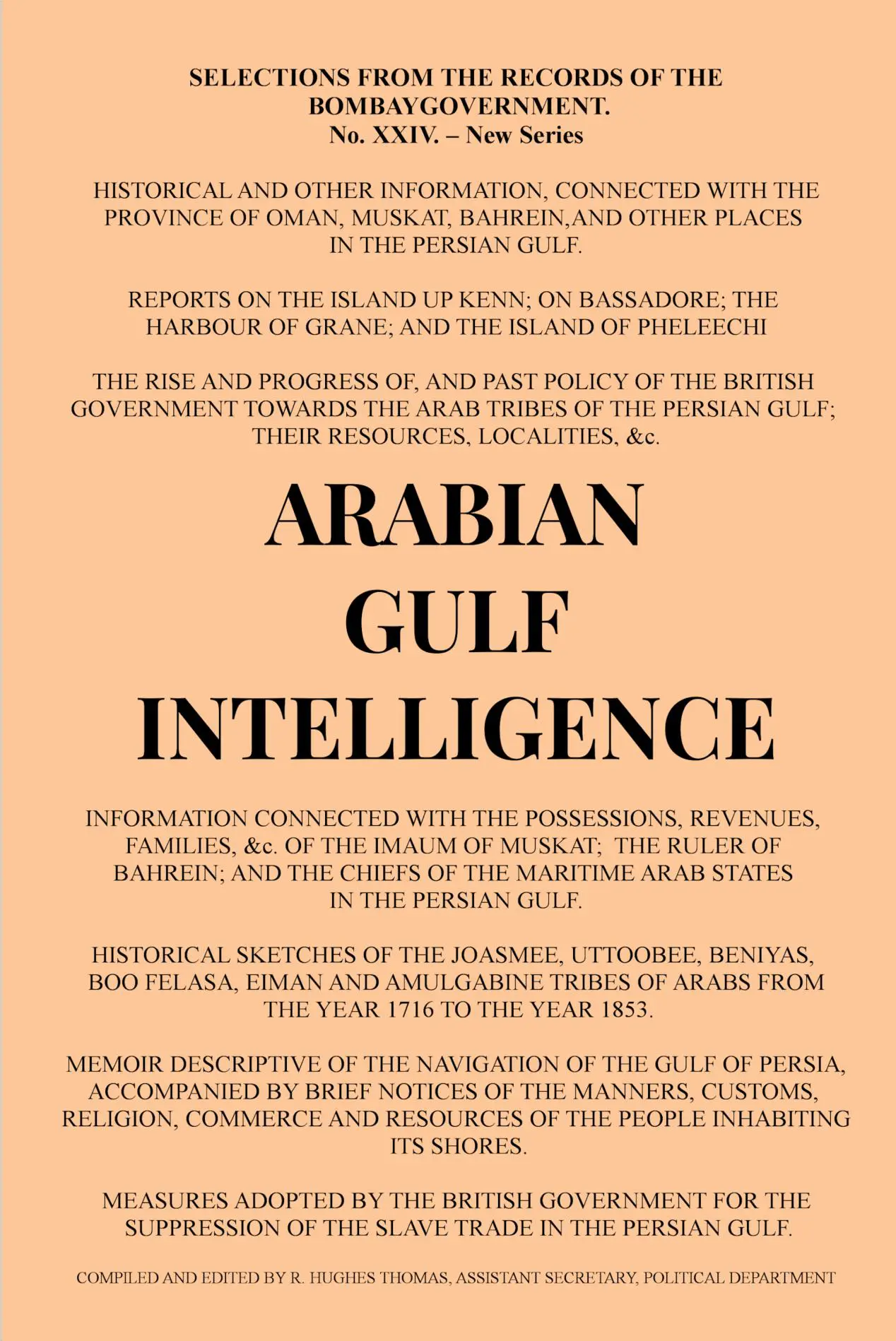 Arabian Gulf Intelligence: Selections from the Records of the Bombay Government, New Series, No.XXIV, 1856