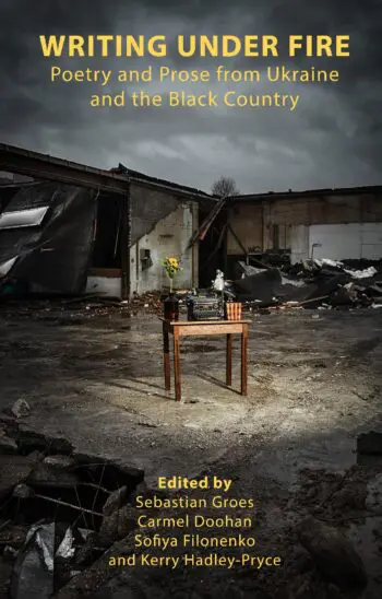 Writing Under Fire: Poetry and Prose from Ukraine and the Black Country