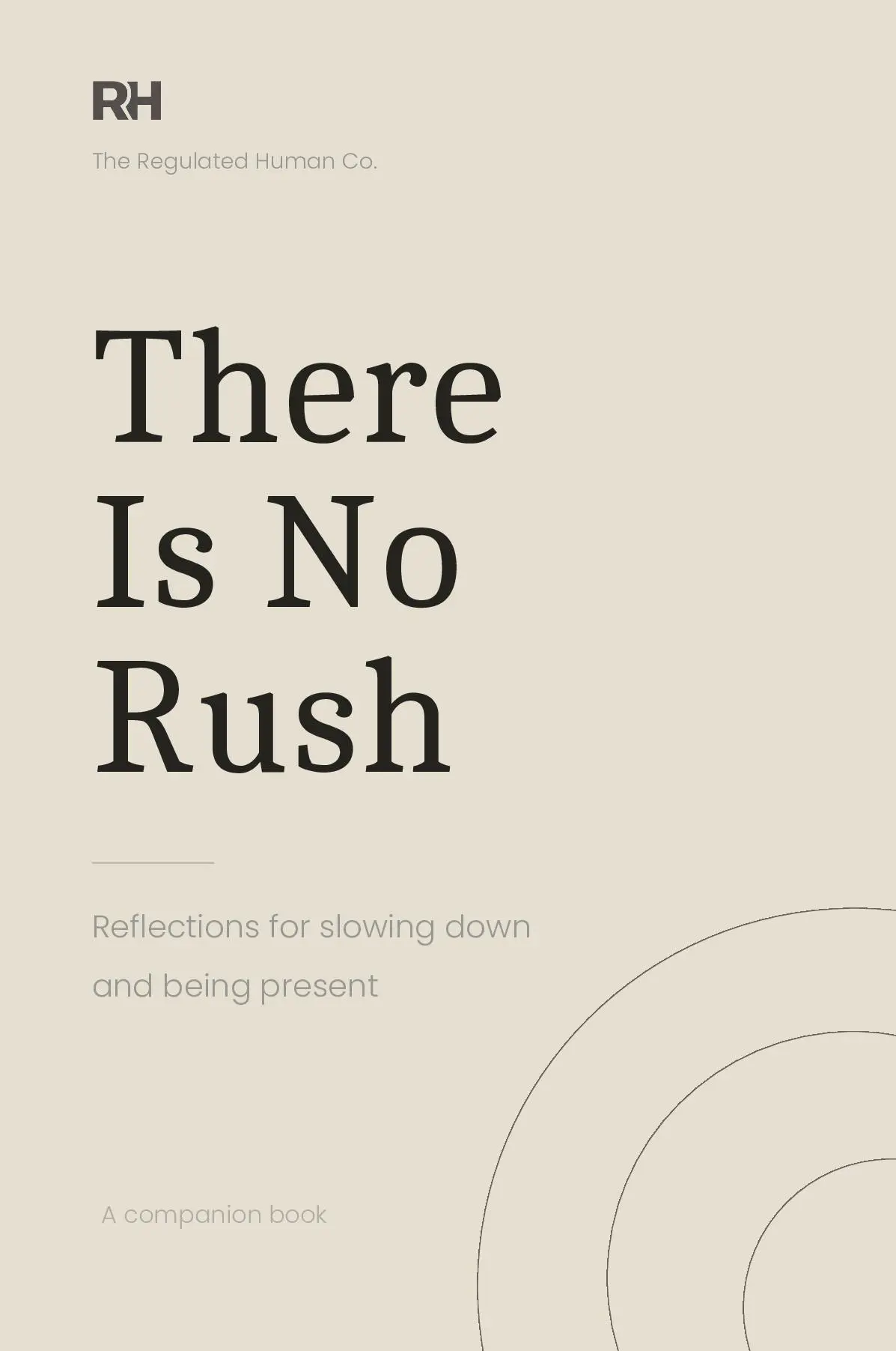 There Is No Rush: Reflections for slowing down and being present