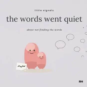The Words Went Quiet: A Little Signals Story for Children When Words Are Hard to Find