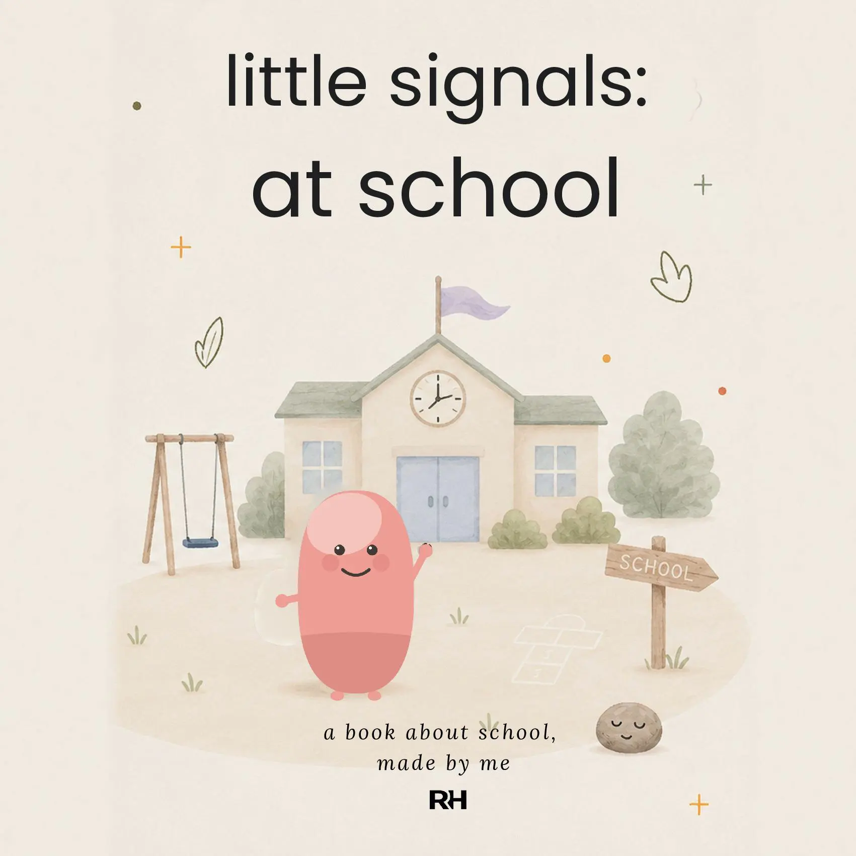 Little Signals at School: An Activity Book for Big School Feelings, Quiet Moves and Finding Your Steady