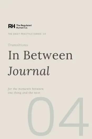 In Between: A Gentle Check-In for the Transitions in Your Day