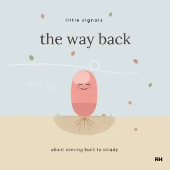 The Way Back: A Little Signals Story about coming back to steady