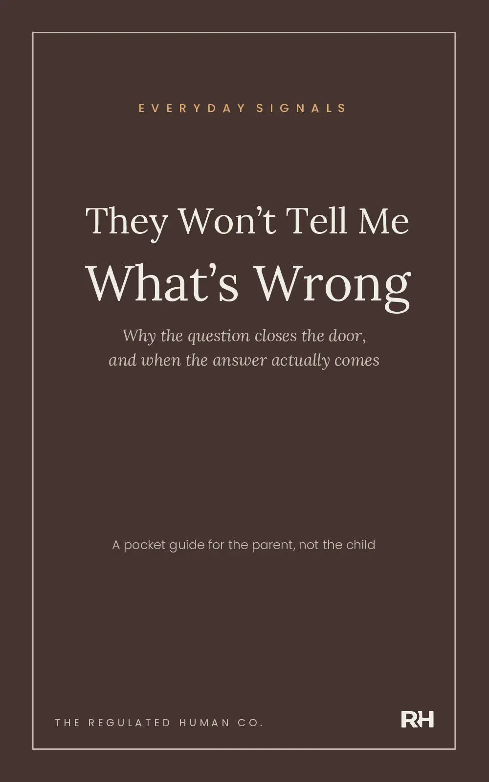 They Won’t Tell Me What’s Wrong: Why the question closes the door, and when the answer actually comes